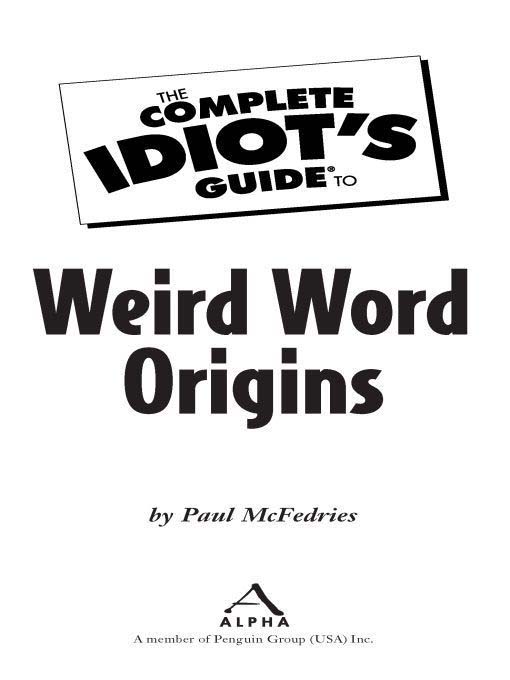 Title details for The Complete Idiot's Guide to Weird Word Origins by Paul McFedries - Available